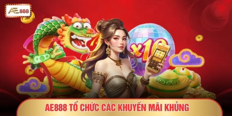 AE888 tổ chức các khuyến mãi khủng