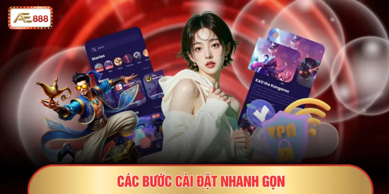 Các bước cài đặt nhanh gọn