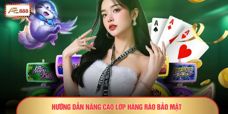 Hướng dẫn nâng cao lớp hàng rào bảo mật