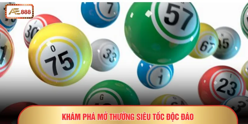 Khám phá mở thưởng siêu tốc độc đáo