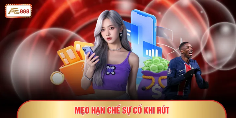 Mẹo hạn chế sự cố khi rút