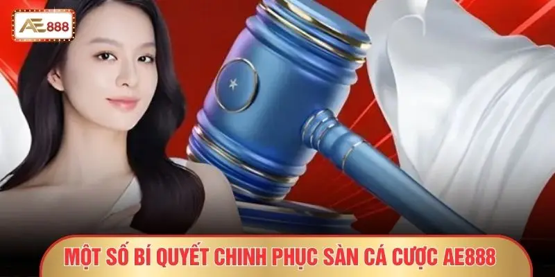 Một số bí quyết chinh phục sàn cá cược AE888