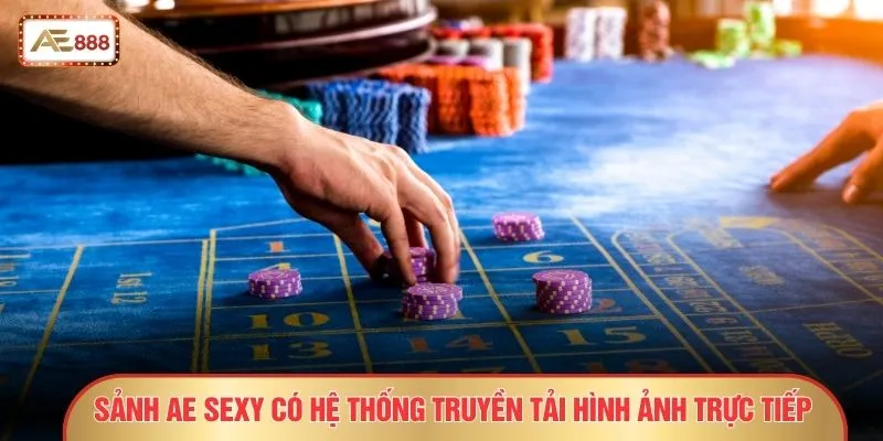 Sảnh AE Sexy có hệ thống truyền tải hình ảnh trực tiếp