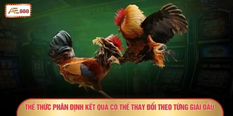 Thể thức phân định kết quả có thể thay đổi theo từng giải đấu